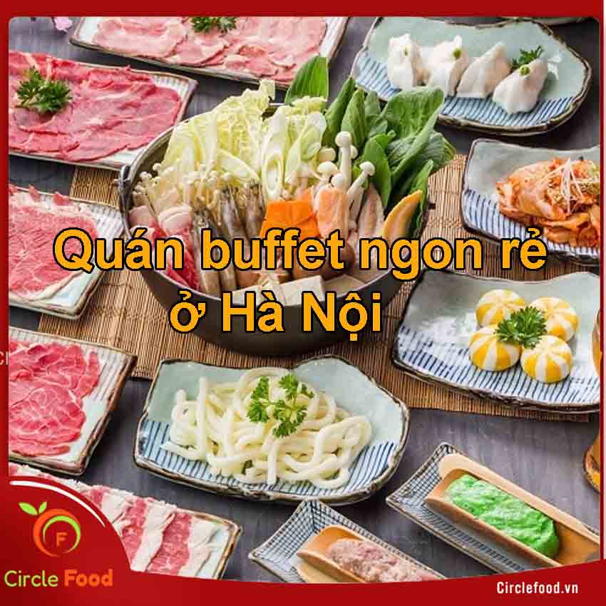 quán buffet ngon rẻ ở Hà Nội
