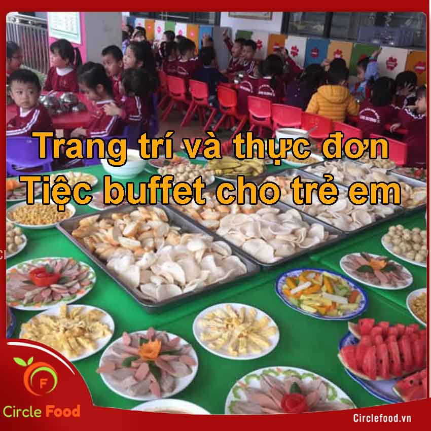 thực đơn tiệc buffet cho trẻ mầm non