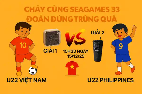 Cháy cùng Seagames 33: Đoán đúng trúng quà số 4: U22 Việt Nam – U22 Philippines