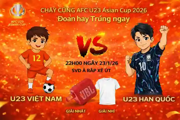 Cháy cùng AFC U23 Asian Cup 2026: Dự đoán đúng Nhận quà xịn số 5: Tranh hạng 3: U23 Việt Nam – U23 Hàn Quốc
